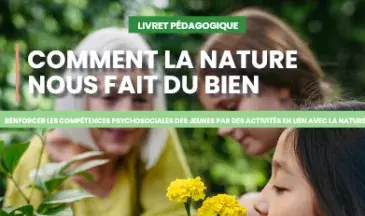 couv Comment la nature nous fait du bien – renforcer les compétences psychosociales des jeunes par des activités en lien avec la nature (livret pédagogique)