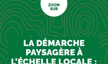 couv Zoom sur - La démarche paysagère à l'échelle locale : quelles étapes ?